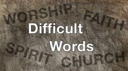 Difficult Words - Worship - Faith - Spirit - Church