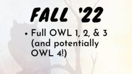 Fall '22 - Full OWL 1, 2 & 3 (and potentially OWL 4!)