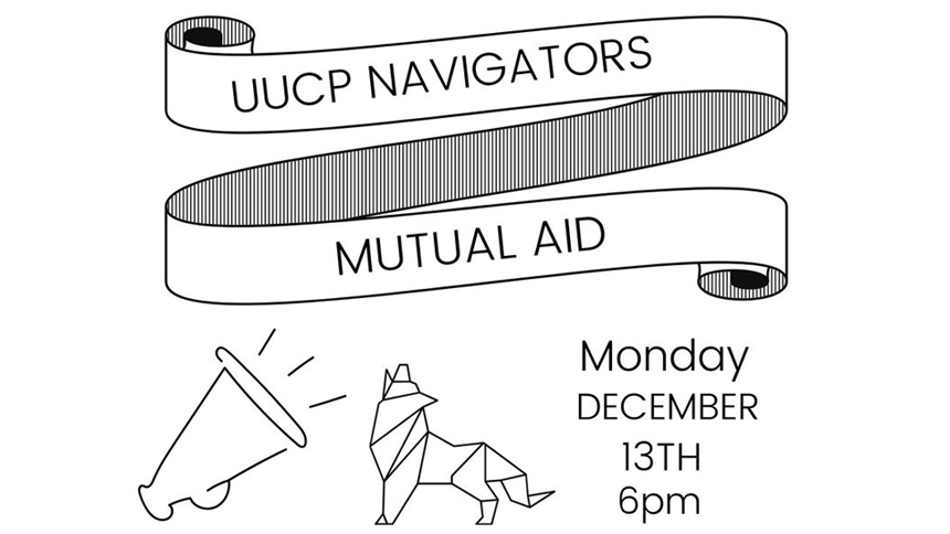 UUCP NAVIGATORS - MUTUAL AID - Monday, December 13th 6pm