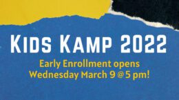 Kids Kamp 2022 - Early Enrollment opens Wednesday, March 9 @ 5pm!