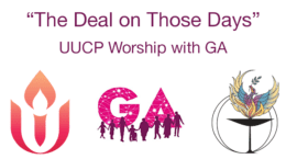 "The Deal on Those Days" UUCP Worship with GA | UUA logo, 2022 GA logo, UUCP logo