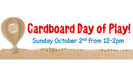 "Cardboard Day of Play! Sunday, October 2nd from 12-2pm"