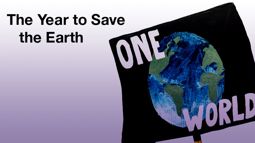The Year we Save the Earth text next to a pictuer of the earth with the words One World floating above it