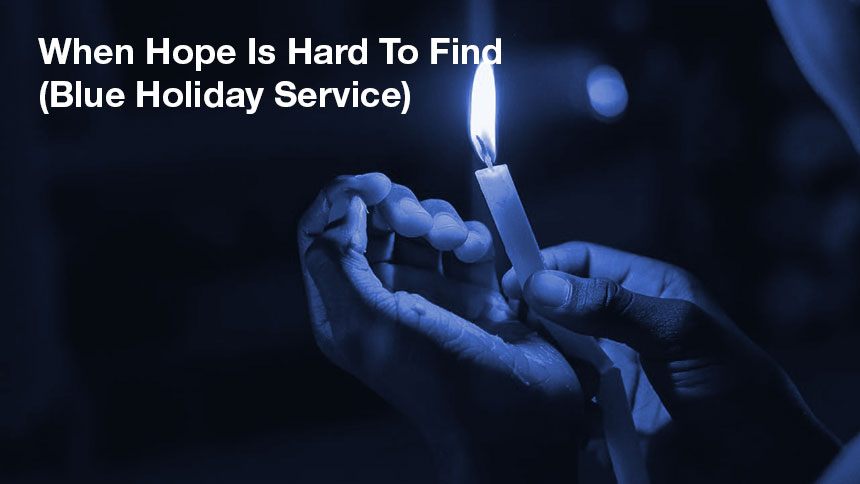 Hands holding a candle, with the text When hope is hard to find in white over them.
