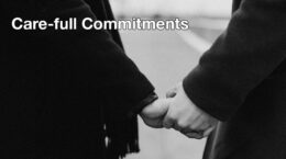 A black and white picture of a couple holding hands, with the words care-full commitments in white over them.